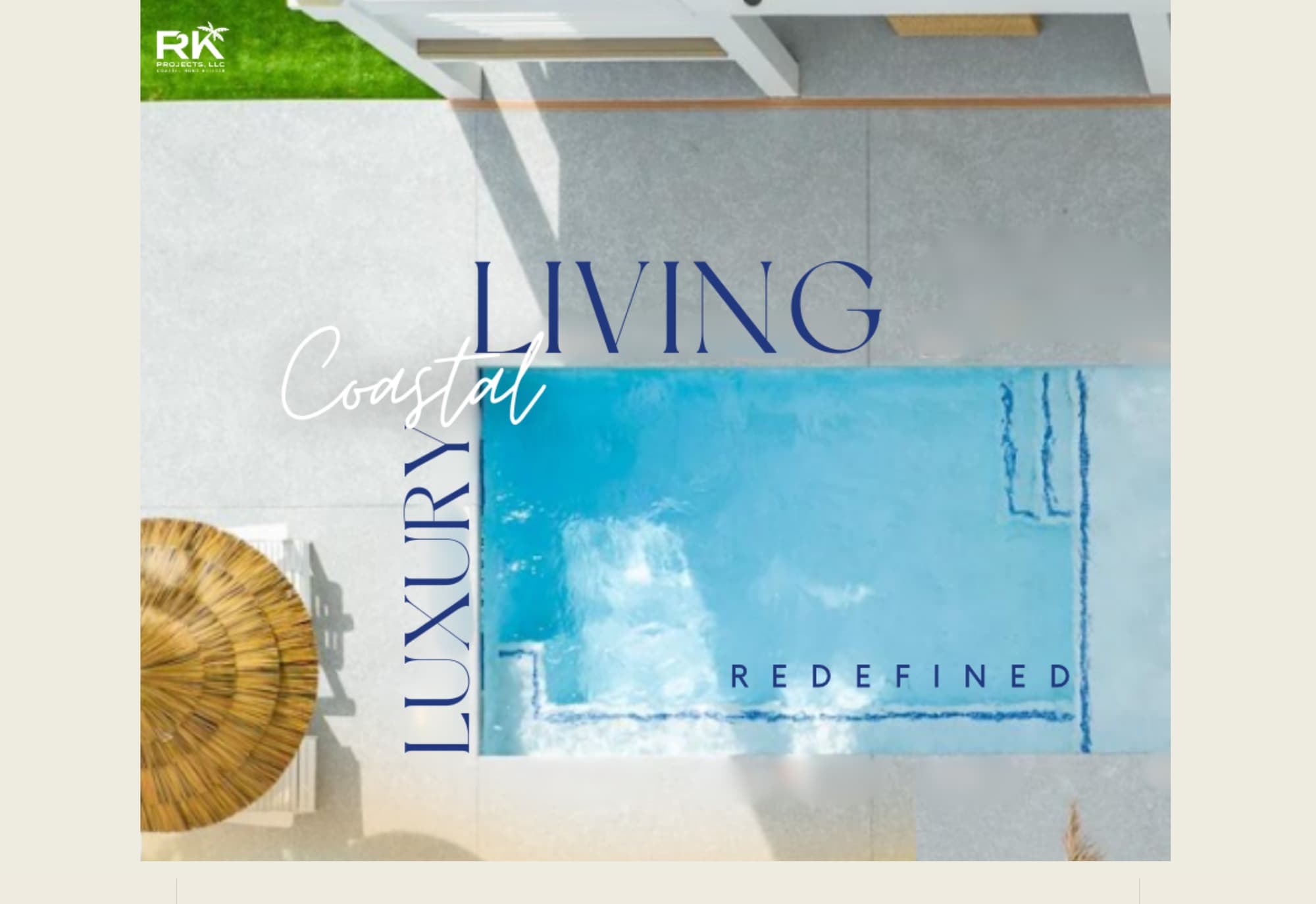 RK Projects Coastal Living Luxury Redefined — overhead pool, RK logo, refined navy typography
